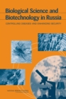 Biological Science and Biotechnology in Russia : Controlling Diseases and Enhancing Security - eBook