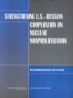 Strengthening U.S.-Russian Cooperation on Nuclear Nonproliferation : Recommendations for Action - eBook