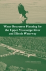 Water Resources Planning for the Upper Mississippi River and Illinois Waterway - eBook