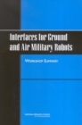 Interfaces for Ground and Air Military Robots : Workshop Summary - eBook