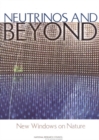 Neutrinos and Beyond : New Windows on Nature - eBook