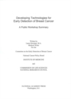 Developing Technologies for Early Detection of Breast Cancer : A Public Workshop Summary - eBook
