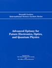 Advanced Epitaxy for Future Electronics, Optics, and Quantum Physics : Seventh Lecture International Science Lecture Series - eBook
