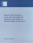 Review of the Need for a Large-Scale Test Facility for Research on the Effects of Extreme Winds on Structures - eBook