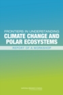 Frontiers in Understanding Climate Change and Polar Ecosystems : Report of a Workshop - eBook