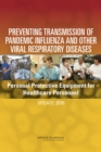 Preventing Transmission of Pandemic Influenza and Other Viral Respiratory Diseases : Personal Protective Equipment for Healthcare Personnel: Update 2010 - eBook