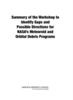 Summary of the Workshop to Identify Gaps and Possible Directions for NASA's Meteoroid and Orbital Debris Programs - eBook