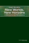 Panel ReportsaÂ¬"New Worlds, New Horizons in Astronomy and Astrophysics - eBook