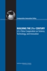Building the 21st Century : U.S.-China Cooperation on Science, Technology, and Innovation - eBook