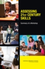 Assessing 21st Century Skills : Summary of a Workshop - eBook