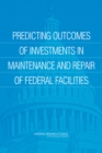 Predicting Outcomes of Investments in Maintenance and Repair of Federal Facilities - eBook