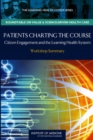 Patients Charting the Course : Citizen Engagement and the Learning Health System: Workshop Summary - eBook