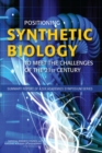 Positioning Synthetic Biology to Meet the Challenges of the 21st Century : Summary Report of a Six Academies Symposium Series - eBook