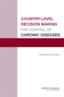 Country-Level Decision Making for Control of Chronic Diseases : Workshop Summary - eBook