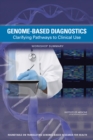 Genome-Based Diagnostics : Clarifying Pathways to Clinical Use: Workshop Summary - eBook