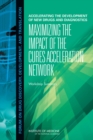 Accelerating the Development of New Drugs and Diagnostics : Maximizing the Impact of the Cures Acceleration Network: Workshop Summary - eBook