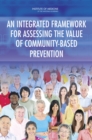 An Integrated Framework for Assessing the Value of Community-Based Prevention - eBook