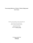 Overcoming Barriers to Electric-Vehicle Deployment : Interim Report - eBook