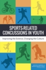 Sports-Related Concussions in Youth : Improving the Science, Changing the Culture - eBook
