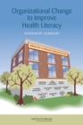 Organizational Change to Improve Health Literacy : Workshop Summary - eBook