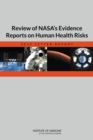 Review of NASA's Evidence Reports on Human Health Risks : 2013 Letter Report - eBook