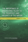 The Importance of Engineering Talent to the Prosperity and Security of the Nation : Summary of a Forum - eBook