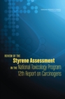 Review of the Styrene Assessment in the National Toxicology Program 12th Report on Carcinogens - eBook
