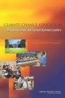 Climate Change Education : Preparing Future and Current Business Leaders: A Workshop Summary - eBook
