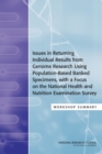 Issues in Returning Individual Results from Genome Research Using Population-Based Banked Specimens, with a Focus on the National Health and Nutrition Examination Survey : Workshop Summary - eBook