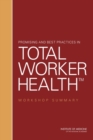 Promising and Best Practices in Total Worker Health : Workshop Summary - eBook