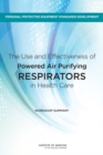 The Use and Effectiveness of Powered Air Purifying Respirators in Health Care : Workshop Summary - eBook