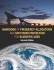 Handbook of Frequency Allocations and Spectrum Protection for Scientific Uses : Second Edition - eBook