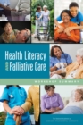 Health Literacy and Palliative Care : Workshop Summary - eBook