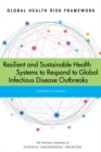 Global Health Risk Framework : Resilient and Sustainable Health Systems to Respond to Global Infectious Disease Outbreaks: Workshop Summary - eBook