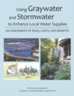 Using Graywater and Stormwater to Enhance Local Water Supplies : An Assessment of Risks, Costs, and Benefits - eBook