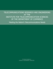 Telecommunications Research and Engineering at the Institute for Telecommunication Sciences of the Department of Commerce : Meeting the Nation's Telecommunications Needs - eBook