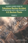 Lessons Learned from the Fukushima Nuclear Accident for Improving Safety and Security of U.S. Nuclear Plants : Phase 2 - eBook