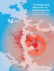 The Neglected Dimension of Global Security : A Framework to Counter Infectious Disease Crises - eBook