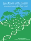 Gene Drives on the Horizon : Advancing Science, Navigating Uncertainty, and Aligning Research with Public Values - eBook