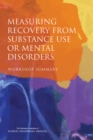 Measuring Recovery from Substance Use or Mental Disorders : Workshop Summary - eBook