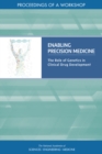 Enabling Precision Medicine : The Role of Genetics in Clinical Drug Development: Proceedings of a Workshop - eBook