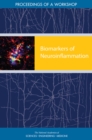 Biomarkers of Neuroinflammation : Proceedings of a Workshop - eBook