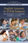 English Learners in STEM Subjects : Transforming Classrooms, Schools, and Lives - eBook