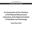 An Assessment of Four Divisions of the Physical Measurement Laboratory at the National Institute of Standards and Technology : Fiscal Year 2018 - eBook