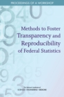 Methods to Foster Transparency and Reproducibility of Federal Statistics : Proceedings of a Workshop - eBook