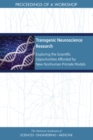 Transgenic Neuroscience Research : Exploring the Scientific Opportunities Afforded by New Nonhuman Primate Models: Proceedings of a Workshop - eBook