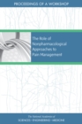 The Role of Nonpharmacological Approaches to Pain Management : Proceedings of a Workshop - eBook
