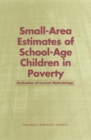 Small-Area Estimates of School-Age Children in Poverty : Evaluation of Current Methodology - eBook