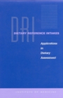 Dietary Reference Intakes : Applications in Dietary Assessment - eBook