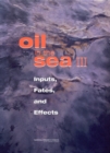 Oil in the Sea III : Inputs, Fates, and Effects - eBook